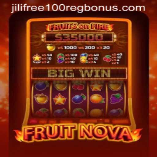 The Exciting World of FruitNova: A Detailed Insight with JILI's Free 100 Registration Bonus