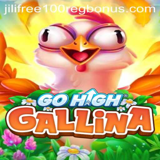 Discover GoHighGallina: A Thrilling New Game with jili Free 100 Reg Bonus